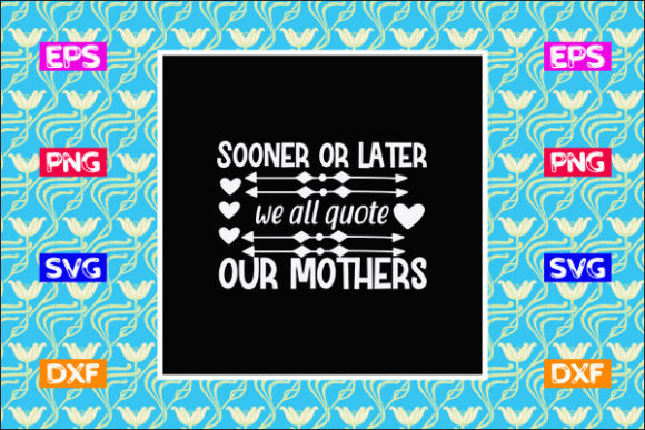 Review: Mother’s Day SVG Design, Sooner or Later